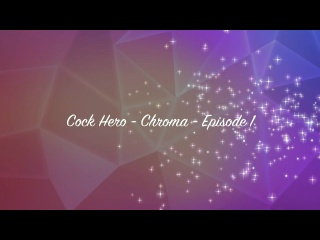cock hero chroma 1